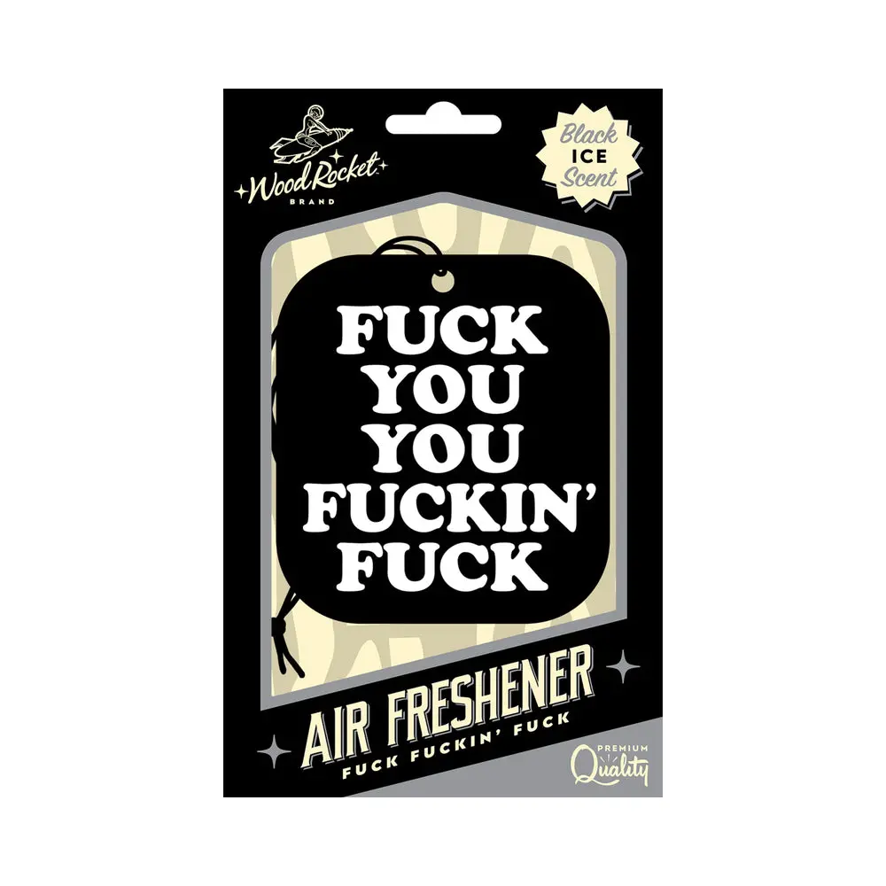 Wood Rocket Air Freshener Fuck You You Fucking Fuck 1