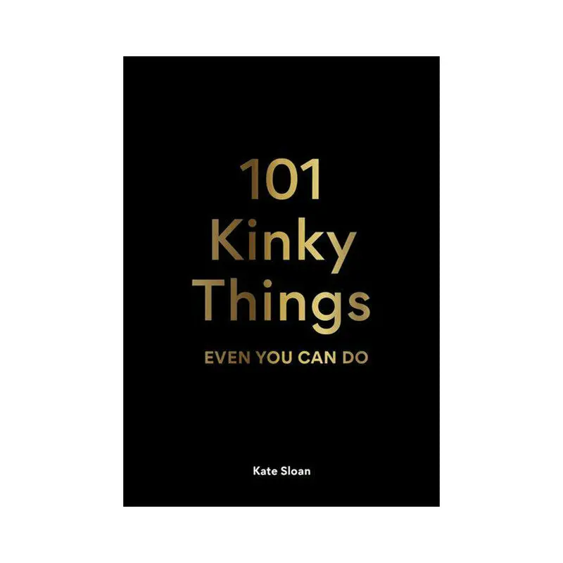 101 Kinky Things Even You Can Do 1