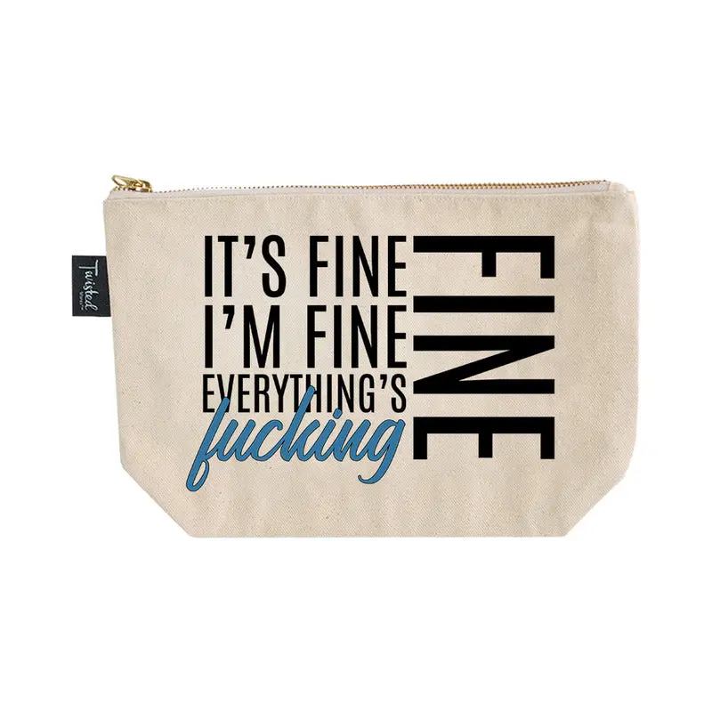 Twisted Wares It's Fine I'm Fine Everything's Fucking Fine Cosmetic Bag 1