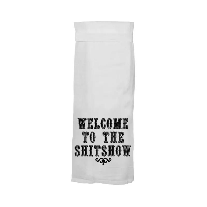 Twisted Wares Welcome To The Shitshow Flour Towel 1